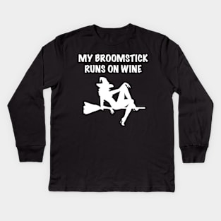 My Broomstick Runs On Wine Halloween Witch Kids Long Sleeve T-Shirt